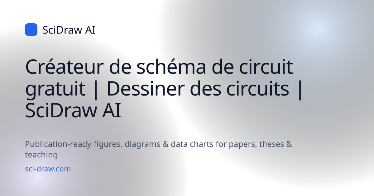 Créateur de schéma de circuit gratuit | Dessiner des circuits | SciDraw AI
