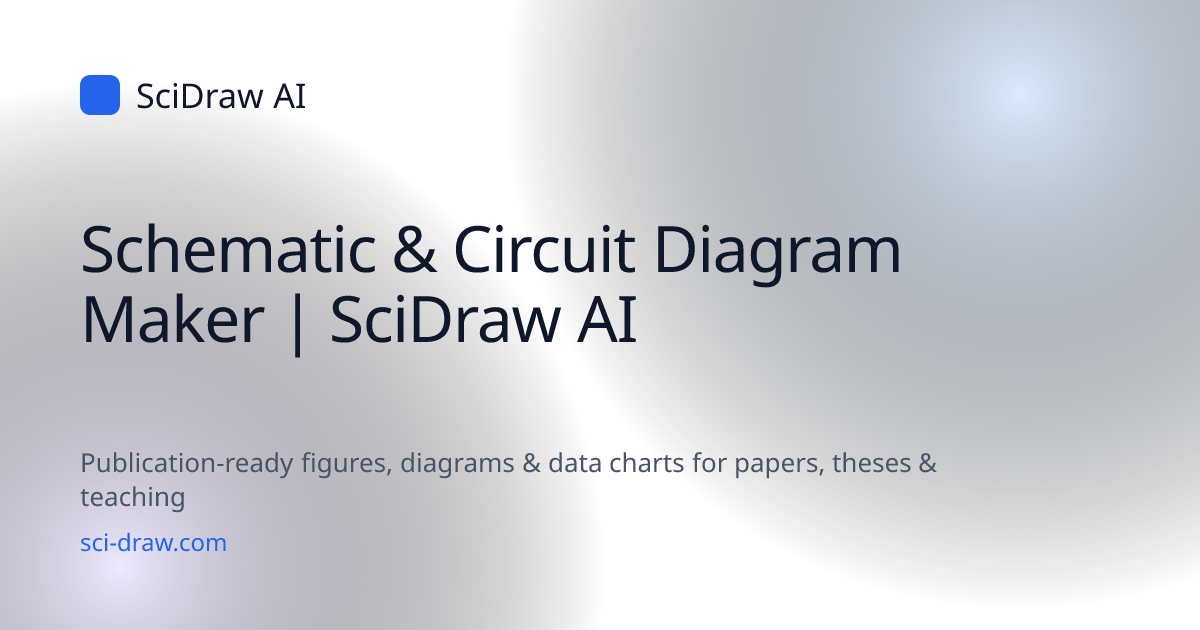 Schematic & Circuit Diagram Maker | SciDraw AI